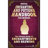 Unofficial Enchanting and Potions Handbook for Miners
