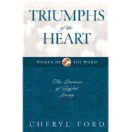Triumphs of the Heart : The Promise of Joyful Living