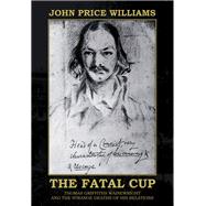 The Fatal Cup: Thomas Griffiths Wainewright and the strange deaths of his relations