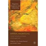 Imperial Migrations Colonial Communities and Diaspora in the Portuguese World