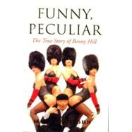 Funny, Peculiar : The True Story of Benny Hill