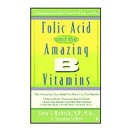 Folic Acid and the Amazing B Vitamins
