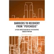 Barriers to Recovery from ‘Psychosis’