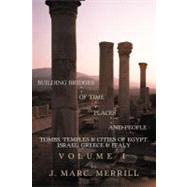 Building Bridges of Time, Places and People: Tombs, Temples & Cities of Egypt, Israel, Greece & Italy
