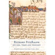 Richard FitzRalph His Life, Times and Thought