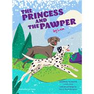 The Princess and the Pawper A Doggy Tale of Compassion by Leia