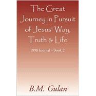 Great Journey in Pursuit of Jesus' Way, Truth and Life : 1998 Journal