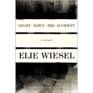 Night Trilogy : Night; Dawn; The Accident