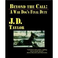Beyond the Call : A War Dog's Final Duty