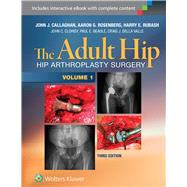 The Adult Hip (Two Volume Set) Hip Arthroplasty Surgery
