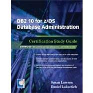 DB2 10 for z/OS Database Administration Certification Study Guide