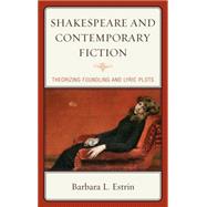 Shakespeare and Contemporary Fiction Theorizing Foundling and Lyric Plots
