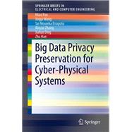Big Data Privacy Preservation for Cyber-physical Systems
