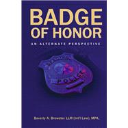 Badge of Honor An Alternate Perspective