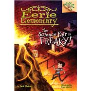 The Science Fair is Freaky! A Branches Book (Eerie Elementary #4)