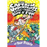 The Captain Underpants Extra-Crunchy Book O Fun