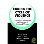 Ending the Cycle of Violence : Community Responses to Children of Battered Women