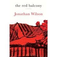 The Red Balcony A Novel
