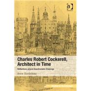 Charles Robert Cockerell, Architect in Time: Reflections around Anachronistic Drawings