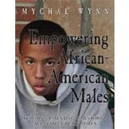 Empowering African-American Males : A Guide to Increasing Black Male Achievement