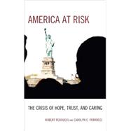 America at Risk The Crisis of Hope, Trust, and Caring
