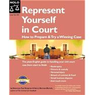 Represent Yourself in Court : How to Prepare and Try a Winning Case