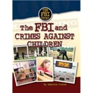 The FBI and Crimes Against Children,9781422213698