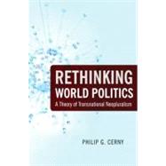 Rethinking World Politics A Theory of Transnational Neopluralism