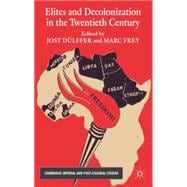 Elites and Decolonization in the Twentieth Century