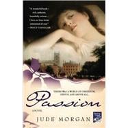 Passion A Novel of the Romantic Poets