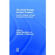 The North Korean Nuclear Program: Security, Strategy and New Perspectives from Russia