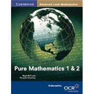 Pure Mathematics 1 and 2