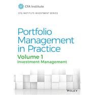 Portfolio Management in Practice, Volume 1 Investment Management