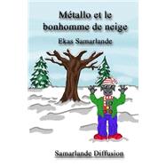 Métallo Et Le Bonhomme De Neige