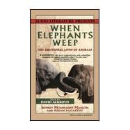 When Elephants Weep: The Emotional Lives of Animals