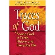 Traces of God : Seeing God in Torah, History and Everyday Life