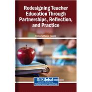 Redesigning Teacher Education Through Partnerships, Reflection, and Practice