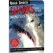 Quick Smarts : Sharks and Other Monsters of the Deep