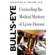Bull’s-Eye; Unraveling the Medical Mystery of Lyme Disease, Second Edition
