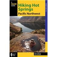 Hiking Hot Springs in the Pacific Northwest A Guide to the Area’s Best Backcountry Hot Springs