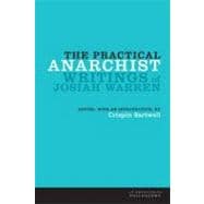 The Practical Anarchist Writings of Josiah Warren