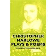 Christopher Marlowe - Plays and Poems