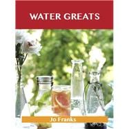 Water Greats: Delicious Water Recipes, the Top 51 Water Recipes