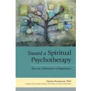 Toward a Spiritual Psychotherapy Soul as a Dimension of Experience