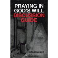 Praying in God’s Will Discussion Guide
