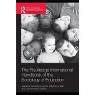 The Routledge International Handbook of the Sociology of Education