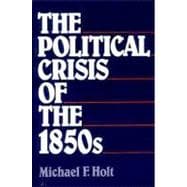 The Political Crisis of the 1850s