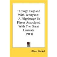 Through England with Tennyson : A Pilgrimage to Places Associated with the Great Laureate (1913)