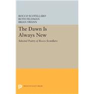 The Dawn Is Always New: Selected Poetry of Rocco Scotellaro
