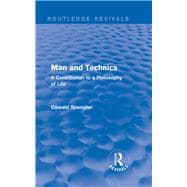 Routledge Revivals: Man and Technics (1932): A Contribution to a Philosophy of Life